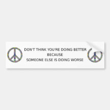 Don’t Think You’re Doing Better Bumper Sticker