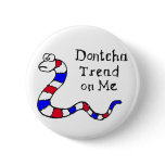 Don’t Tread on Me Button