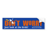 Don’t Worry Bumper Sticker