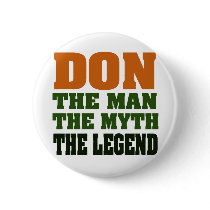 Don - the Man, the Myth, the Legend! buttons