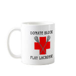 Donate Blood Play Lacrosse Gift mugs