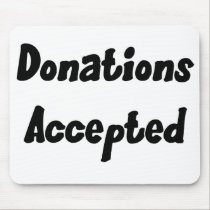Donations Accepted Mousepad