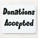Donations Accepted Mousepad