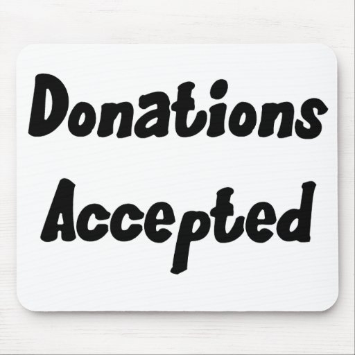 Donations Accepted Mousepad Zazzle