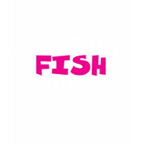 Doncha Wish Your Girlfriend Could Fish Like Me? t-shirts