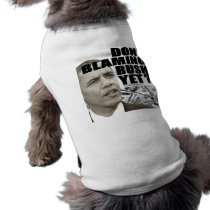 Done Blaming Bush Yet? Pet T-shirt
