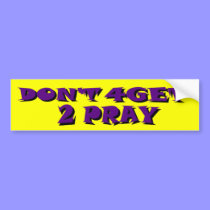 Don't 4get 2 Pray Bumper Sticker bumper stickers