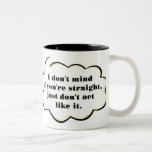 Don't Act Straight Mugs