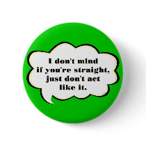 Don't Act Straight (reverse) buttons