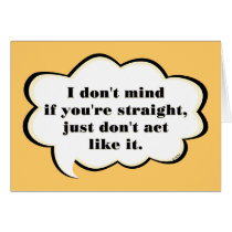 Don't Act Straight (reverse) Greeting Card