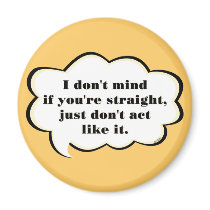 Don't Act Straight (reverse) magnets