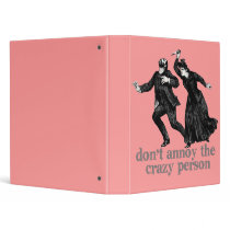 Don't Annoy The Crazy Person binders by IslandVintage Don't Annoy The Crazy Person binders
