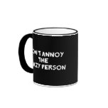 Dont Annoy The Crazy Person Mug