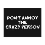 Dont Annoy The Crazy Person Postcards