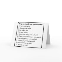 Don't ask a PhD Greeting Cards