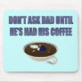 Don't Ask Dad Fathers Day Gifts Mouse Pads