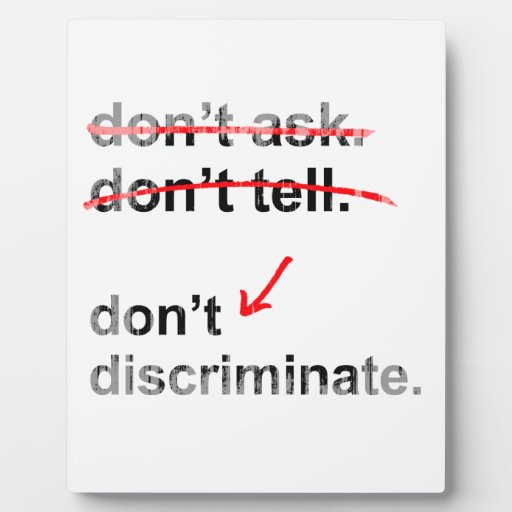Don't ask. Don't tell. Don't Discriminate Faded.pn Display Plaque