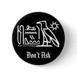 Don't Ask Hieroglyph Goth Button