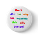 Don't, ask, me, why, I'm, wearing, this, silly,... buttons