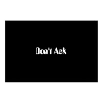 Dont ASk  posters