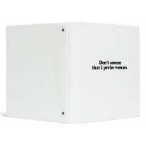 Don't assume I prefer women.png Vinyl Binders