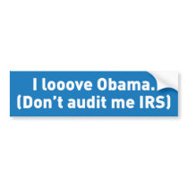 Don't audit me IRS Bumper Stickers