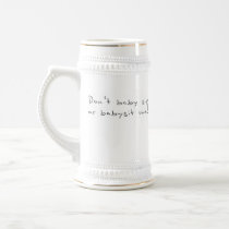 Don't baby sip or babysit me. mugs