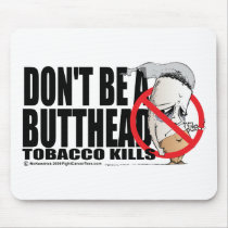Don't Be A Butthead Mouse Pads
