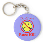 Don't Be a Buzz Kill Keychains