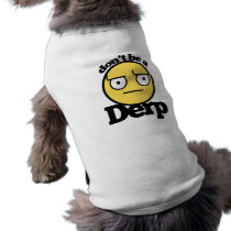 Dont be a derp pet tee shirt