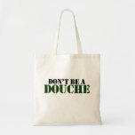 Don't be a Douche Bag