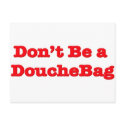Don't Be A Douchebag postcards by GreasyGrandma Don't Be A Douchebag postcards