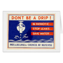 Don't be a drip! Be patriotic ... Stop leaks - WPA cards