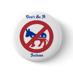 Don't be a jackass buttons