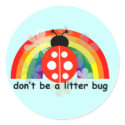 Don't be a litter bug stickers
