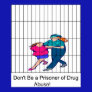Don't be a prisoner of Drug Abuse Poster