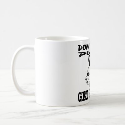 Don&#39;t Be A Pussy Get Pierced Coffee Mugs by WhiteTiger_LLC. Don't Be A Pussy Get Pierced