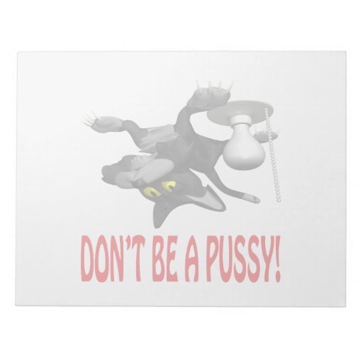 Dont Be A Pussy Scratch Pads