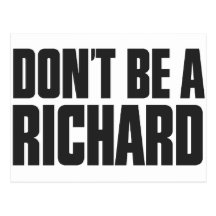 Don't Be A Richard Postcard