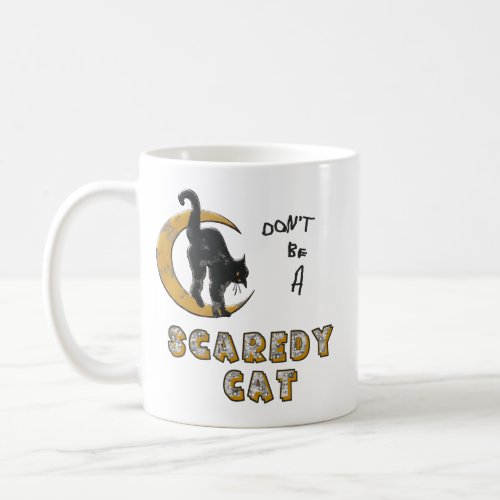 Don't be a scaredy Cat mug