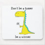 Don't be a tosser, be a winner mouse mats