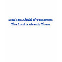 "Don't Be Afraid of Tomorrow..." T-Shirt