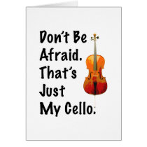 Don't Be Afraid That's Just My Cello Cards