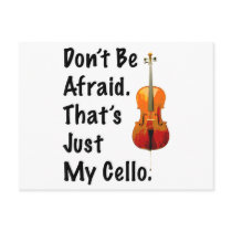 Don't Be Afraid That's Just My Cello postcards by evisionarts Don't Be Afraid That's Just My Cello postcards