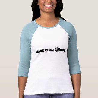 Don't be an a hole blktxt whtblue rgln shirt
