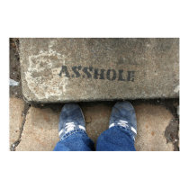 Don't Be An Asshole Like Me posters by robgreenleaf Don't Be An Asshole Like Me posters