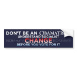 Don't Be An Obamatron - CHANGE Bumper Sticker bumper stickers