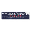 Don't Be An Obamatron - CHANGE Bumper Sticker bumper stickers
