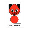 Don't be blue posters