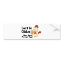 Don't be Chicken Bumper Sticker